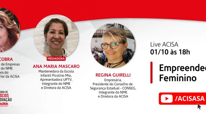 Live da ACISA discute a força do Empreendedorismo Feminino Associação realizará mais uma live para abrir outubro, o mês dedicado ao empreendedorismo. Foto: Divulgação/ACISA