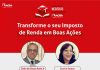 Como transformar imposto de renda em boas ações? Live acontece no próximo dia 22, às 17h. Foto: Divulgação/ACISA