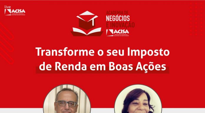 Como transformar imposto de renda em boas ações? Live acontece no próximo dia 22, às 17h. Foto: Divulgação/ACISA