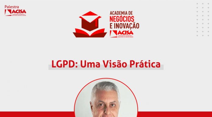 ACISA aborda a visão prática da LGPD Live acontece na próxima terça-feira, 06/07. Foto: Divulgação/ACISA
