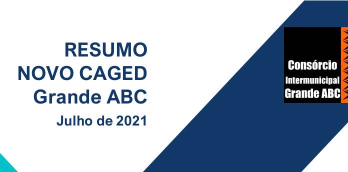 ABC abre mais postos de trabalho Dados do Ministério da Economia foram organizados em boletim regional pelo Consórcio ABC. Arte: Divulgação
