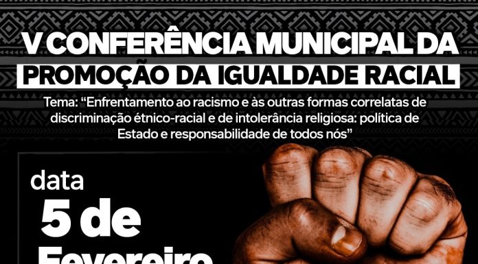 V Conferência Municipal da Promoção da Igualdade Racial será em fevereiro Tema da conferência será “Enfrentamento ao racismo e às outras formas correlatas de discriminação étnico-racial e de intolerância religiosa: política de Estado e responsabilidade de todos nós”. Arte: Divulgação