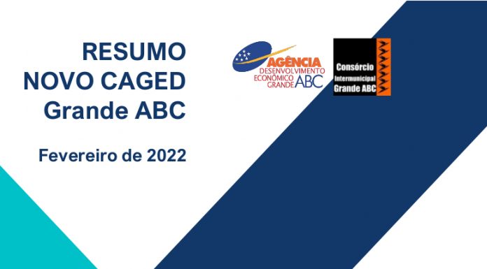 ABC fecha fevereiro positivo Dados do Ministério da Economia foram organizados em boletim regional pelo Consórcio ABC e pela Agência de Desenvolvimento. Arte: Divulgação